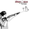 Shoelace - You Take The Wheel, I'll Be Shotgun