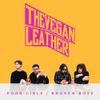 The Vegan Leather - Poor Girls / Broken Boys