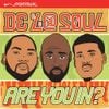 De La Soul - Are You In?