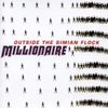 Millionaire - Outside the Simian Flock