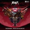 RIOT - Dogma Resistance