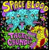 Space Blood - Tactical Chunder