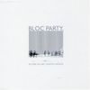 Bloc Party - So Here We Are/Positive Tension
