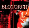 Blo.Torch - Blo.Torch