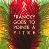 Francky Goes To Pointe à Pitre - Francky Goes to Pointe &agrave; Pitre