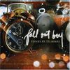 Fall Out Boy - Thnks fr th Mmrs