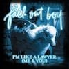 Fall Out Boy - I'm Like a Lawyer with the Way I'm Always Trying to Get You Off (Me & You)