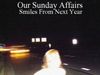 Our Sunday Affairs - Smiles From Next Year