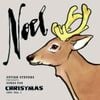 Sufjan Stevens - Noel: Songs for Christmas, Vol. I