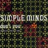 Simple Minds - Don't You (Forget About Me)