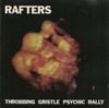 Throbbing Gristle - Rafters: Throbbing Gristle Psychic Rally