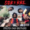 SOB X RBE - Strictly Only Brothers