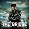 Grandmaster Flash - The Bridge (Concept of a Culture)
