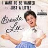 Brenda Lee - I Want to Be Wanted