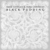 Mark Lanegan & Duke Garwood - Black Pudding