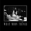 What Moon Things - What Moon Things