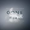 Trent Reznor & Atticus Ross - Gone Girl (Soundtrack From the Motion Picture)