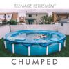 Chumped - Teenage Retirement