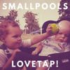 Smallpools - LOVETAP!