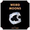 Jack Name - Weird Moons