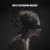 Until The Ribbon Breaks - A Lesson Unlearnt