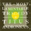 Titus Andronicus - The Most Lamentable Tragedy