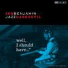 Jon Benjamin - Well, I Should Have...