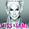 Miss Fame - Beauty Marked