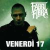 Fabri Fibra - Venerd&igrave; 17