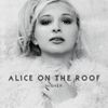 Alice on the Roof - Higher