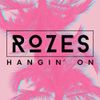 ROZES - Hangin' On