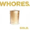 Whores. - Gold