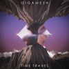 Gigamesh - Time Travel