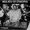 Mulatu Of Ethiopia [Reissue]