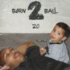 Lonzo Ball - Born 2 Ball