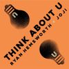 Ryan Hemsworth - Think About U