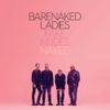 Barenaked Ladies - Fake Nudes: Naked