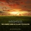 Jim Guthrie - Weightless: The Ambient Music of Planet Coaster