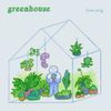 Louie Zong - Greenhouse