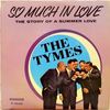 The Tymes - So Much in Love