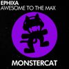 Ephixa - Awesome to the Max
