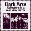Dark Arts - Reflections in a Rear View Mirror