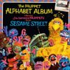 Sesame Street - The Muppet Alphabet Album