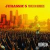 Jurassic 5 - Power in Numbers
