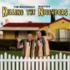 Tom Macdonald & Madchild - Killing The Neighbors