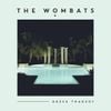 The Wombats - Greek Tragedy