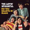 The Lovin' Spoonful - Do You Believe in Magic