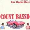 Count Bass D - Ear Regardless: Some Music Part 3
