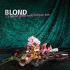 Blond - Es k&ouml;nnte grad nicht sch&ouml;ner sein