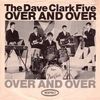 The Dave Clark Five - Over and Over